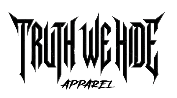 TRUTH WE HIDE APPAREL